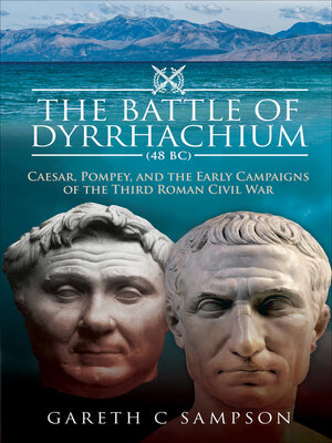 cover image of The Battle of Dyrrhachium, 48 BC